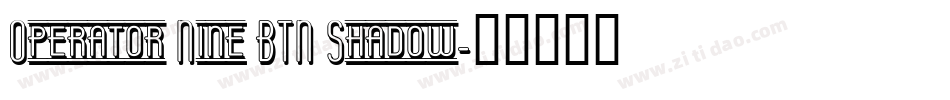 Operator Nine BTN Shadow字体转换